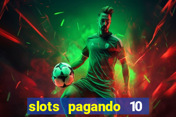 slots pagando 10 no cadastro facebook